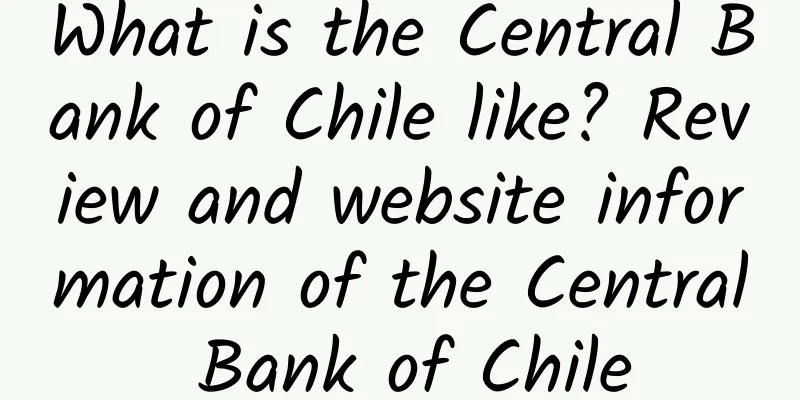 What is the Central Bank of Chile like? Review and website information of the Central Bank of Chile
