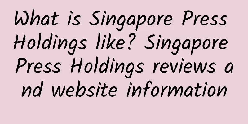 What is Singapore Press Holdings like? Singapore Press Holdings reviews and website information