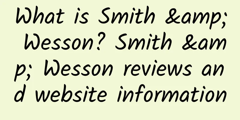 What is Smith & Wesson? Smith & Wesson reviews and website information