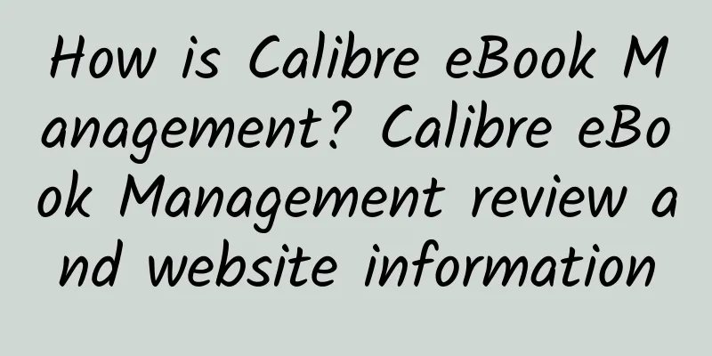 How is Calibre eBook Management? Calibre eBook Management review and website information