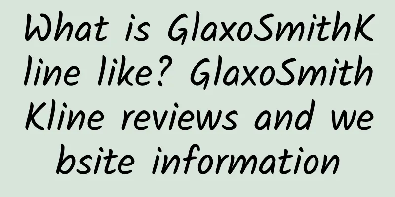 What is GlaxoSmithKline like? GlaxoSmithKline reviews and website information