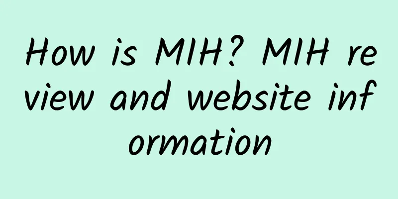How is MIH? MIH review and website information