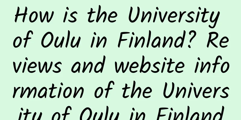 How is the University of Oulu in Finland? Reviews and website information of the University of Oulu in Finland