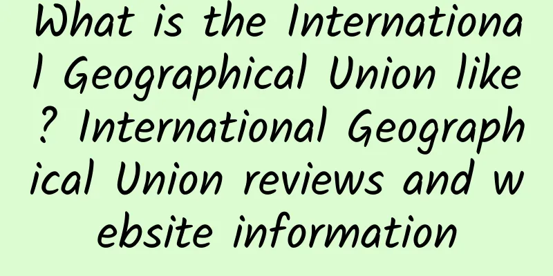 What is the International Geographical Union like? International Geographical Union reviews and website information