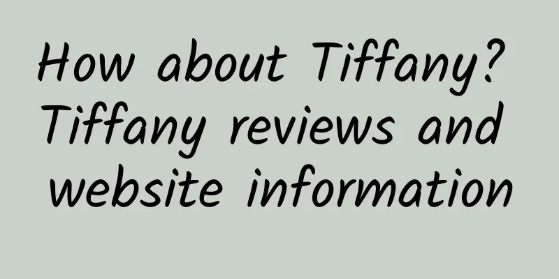 How about Tiffany? Tiffany reviews and website information