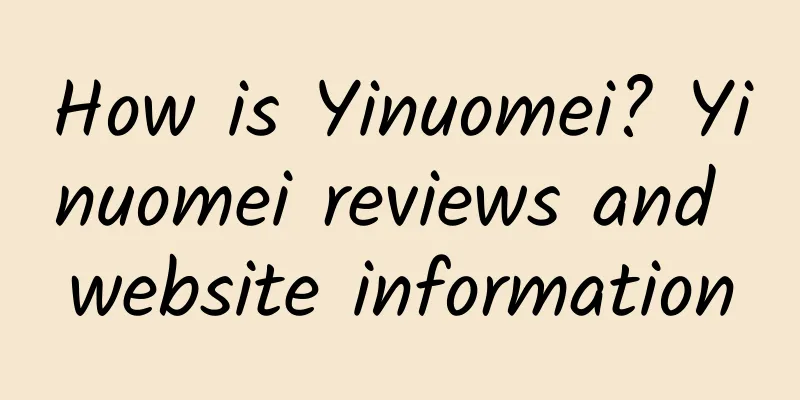 How is Yinuomei? Yinuomei reviews and website information