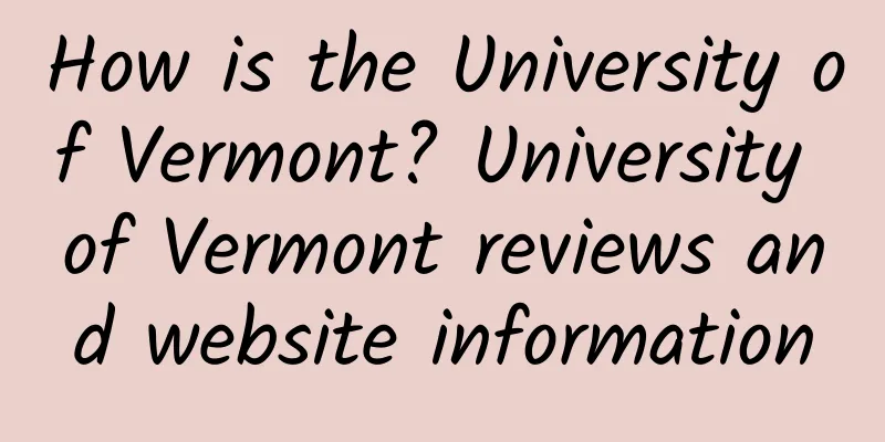 How is the University of Vermont? University of Vermont reviews and website information