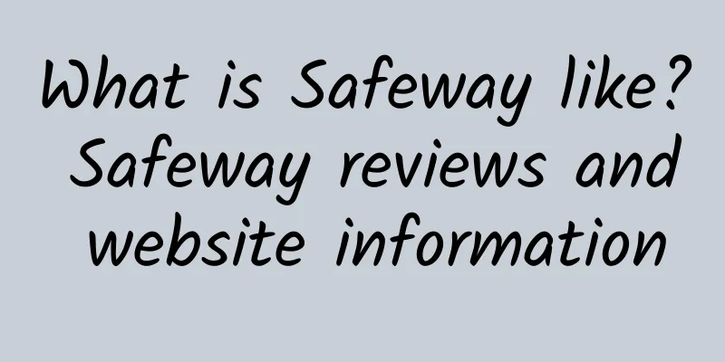 What is Safeway like? Safeway reviews and website information