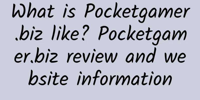 What is Pocketgamer.biz like? Pocketgamer.biz review and website information