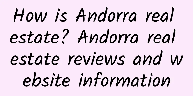 How is Andorra real estate? Andorra real estate reviews and website information