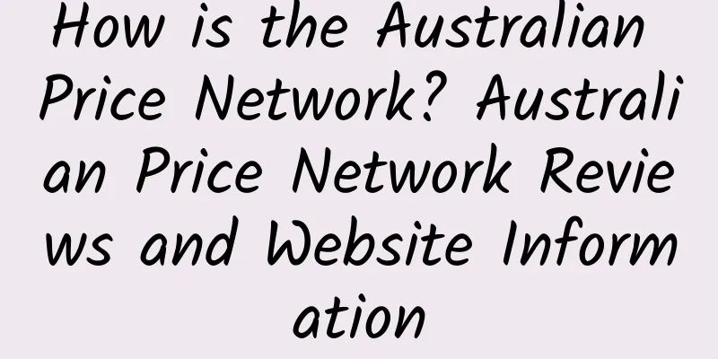 How is the Australian Price Network? Australian Price Network Reviews and Website Information