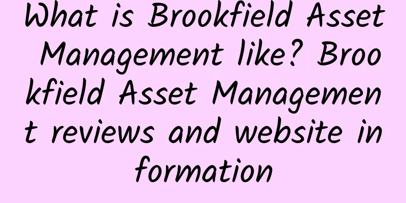 What is Brookfield Asset Management like? Brookfield Asset Management reviews and website information