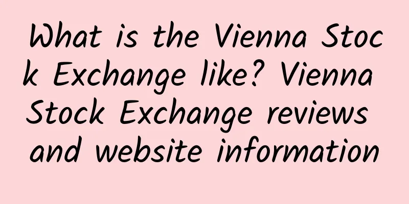 What is the Vienna Stock Exchange like? Vienna Stock Exchange reviews and website information