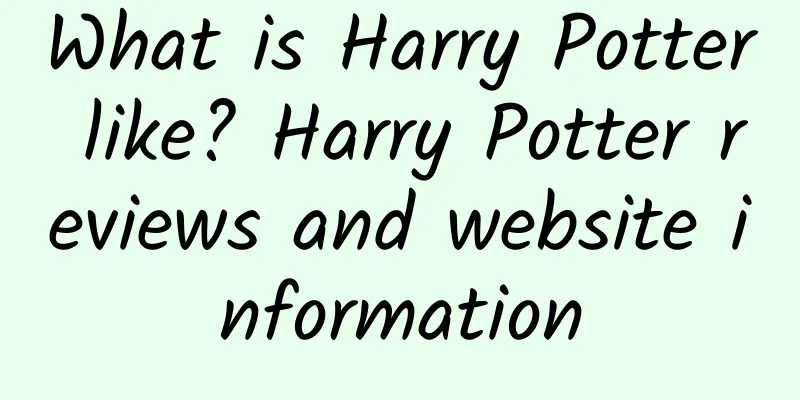 What is Harry Potter like? Harry Potter reviews and website information