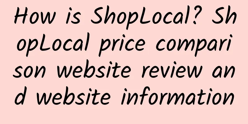 How is ShopLocal? ShopLocal price comparison website review and website information