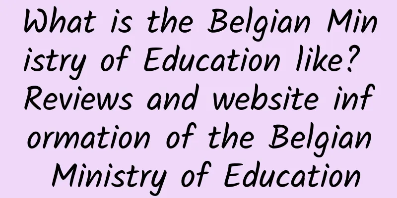 What is the Belgian Ministry of Education like? Reviews and website information of the Belgian Ministry of Education