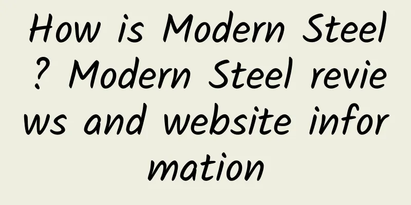 How is Modern Steel? Modern Steel reviews and website information