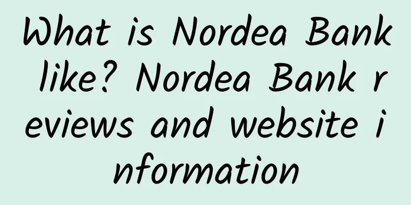 What is Nordea Bank like? Nordea Bank reviews and website information