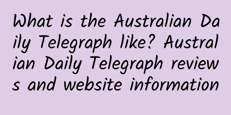 What is the Australian Daily Telegraph like? Australian Daily Telegraph reviews and website information