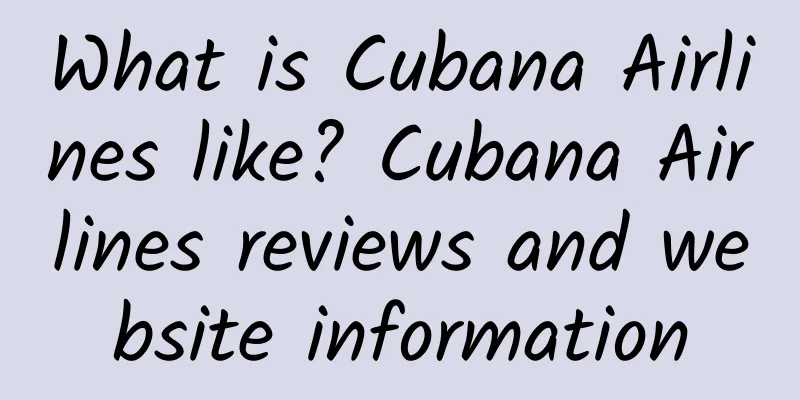 What is Cubana Airlines like? Cubana Airlines reviews and website information