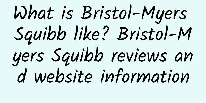 What is Bristol-Myers Squibb like? Bristol-Myers Squibb reviews and website information