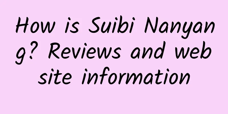 How is Suibi Nanyang? Reviews and website information
