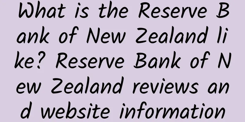 What is the Reserve Bank of New Zealand like? Reserve Bank of New Zealand reviews and website information
