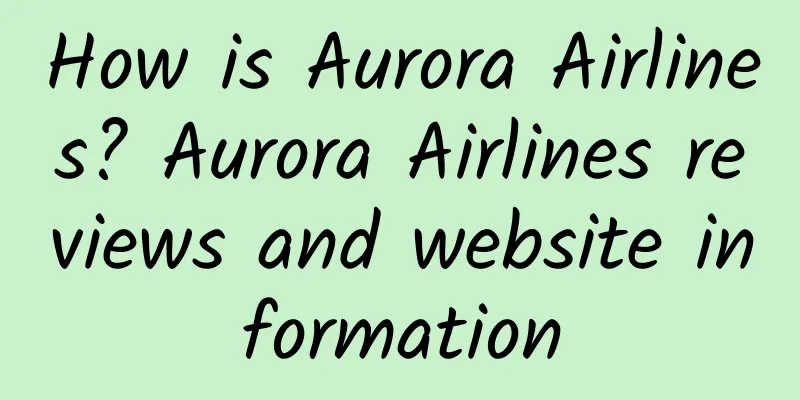 How is Aurora Airlines? Aurora Airlines reviews and website information
