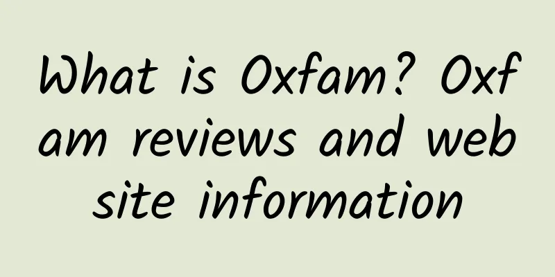 What is Oxfam? Oxfam reviews and website information