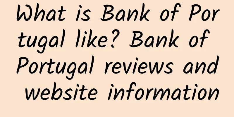 What is Bank of Portugal like? Bank of Portugal reviews and website information