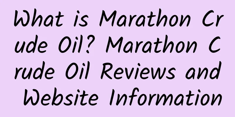 What is Marathon Crude Oil? Marathon Crude Oil Reviews and Website Information