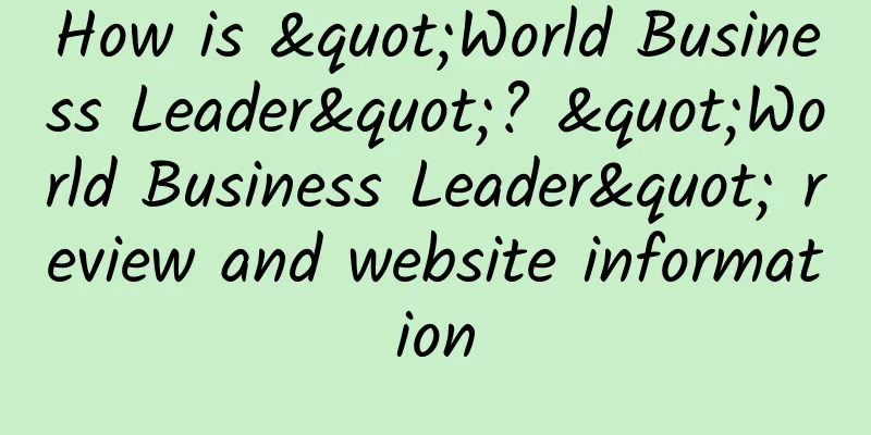 How is "World Business Leader"? "World Business Leader" review and website information