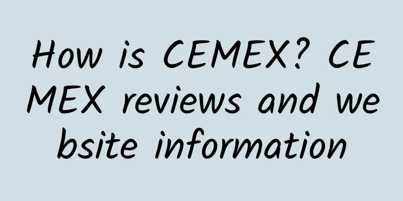 How is CEMEX? CEMEX reviews and website information