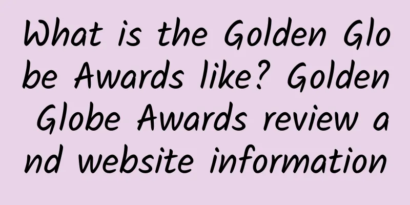 What is the Golden Globe Awards like? Golden Globe Awards review and website information