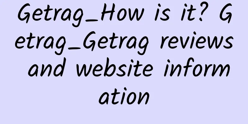 Getrag_How is it? Getrag_Getrag reviews and website information