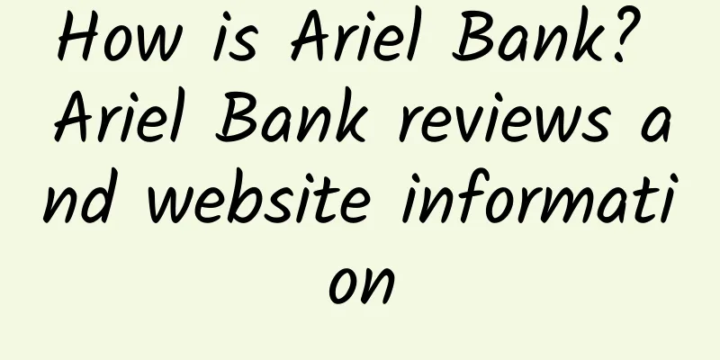 How is Ariel Bank? Ariel Bank reviews and website information