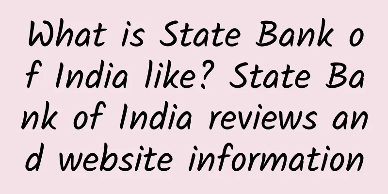 What is State Bank of India like? State Bank of India reviews and website information