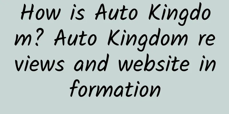 How is Auto Kingdom? Auto Kingdom reviews and website information