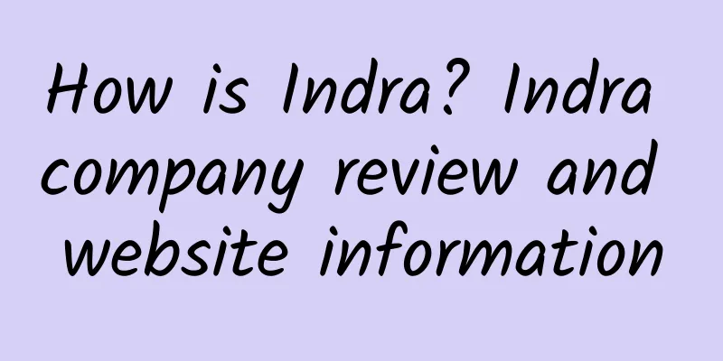 How is Indra? Indra company review and website information
