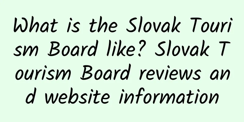 What is the Slovak Tourism Board like? Slovak Tourism Board reviews and website information