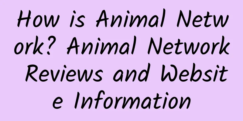 How is Animal Network? Animal Network Reviews and Website Information