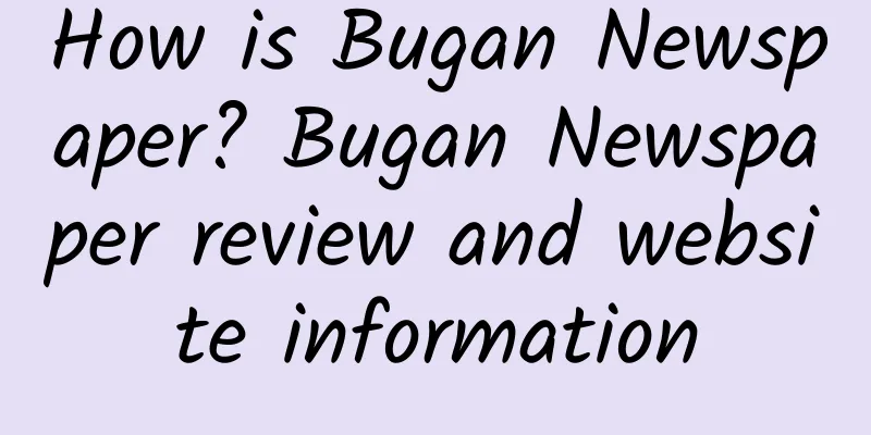 How is Bugan Newspaper? Bugan Newspaper review and website information
