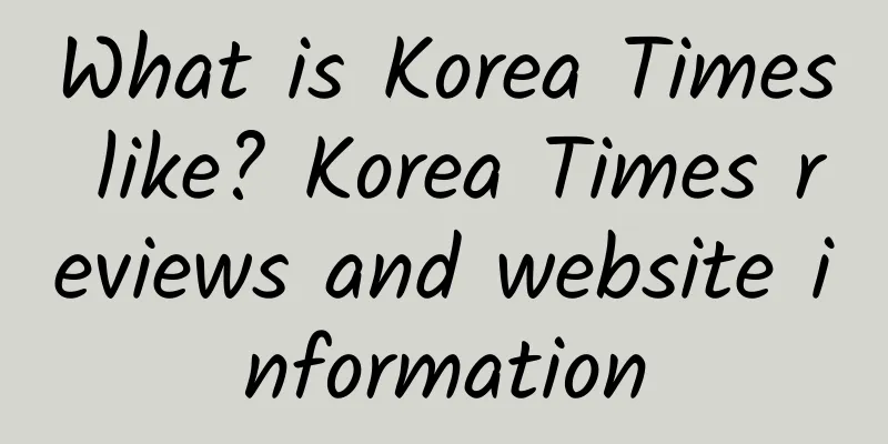 What is Korea Times like? Korea Times reviews and website information