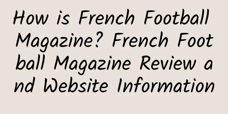 How is French Football Magazine? French Football Magazine Review and Website Information