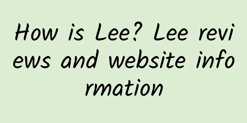 How is Lee? Lee reviews and website information