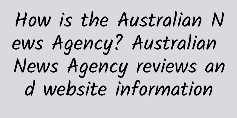 How is the Australian News Agency? Australian News Agency reviews and website information