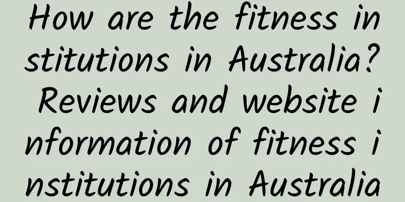 How are the fitness institutions in Australia? Reviews and website information of fitness institutions in Australia