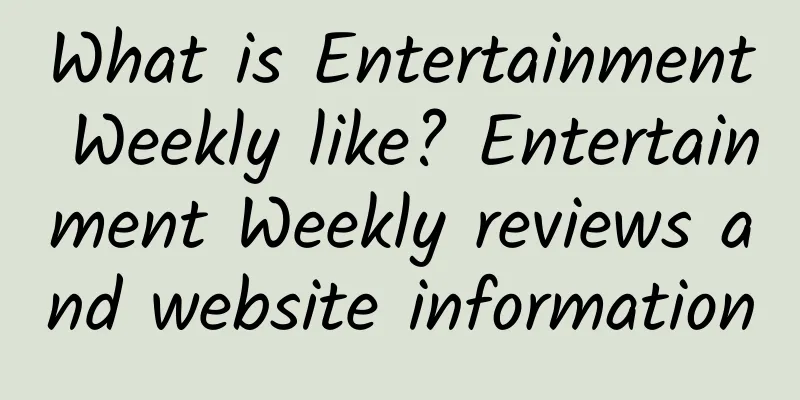 What is Entertainment Weekly like? Entertainment Weekly reviews and website information