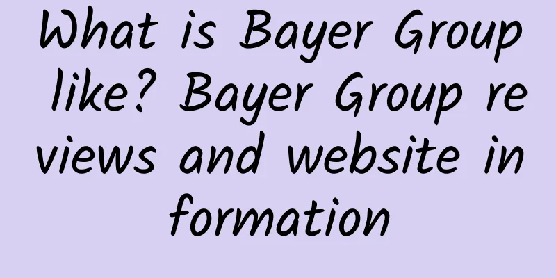 What is Bayer Group like? Bayer Group reviews and website information