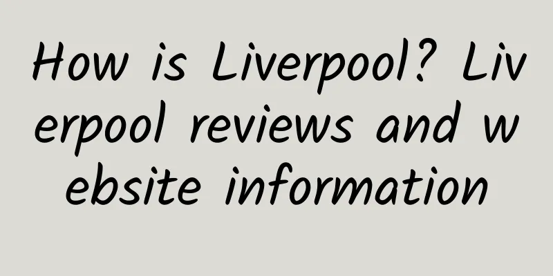 How is Liverpool? Liverpool reviews and website information